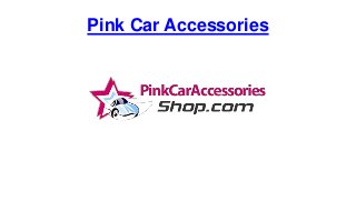 Pink Car Accessories
 