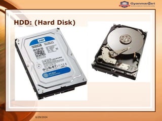 6/29/2024
HDD: (Hard Disk)
 