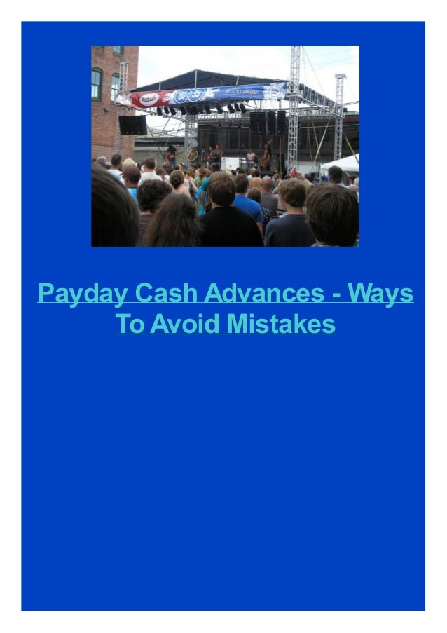 Payday Cash Advances Ways To Avoid Mistakes