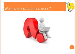 process control block | PPTX