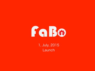 1, July, 2015
Launch
 