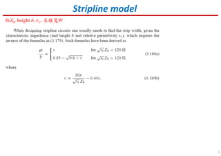 3
Stripline model
給Z0, height b, ߳ݎ, 求線寬W