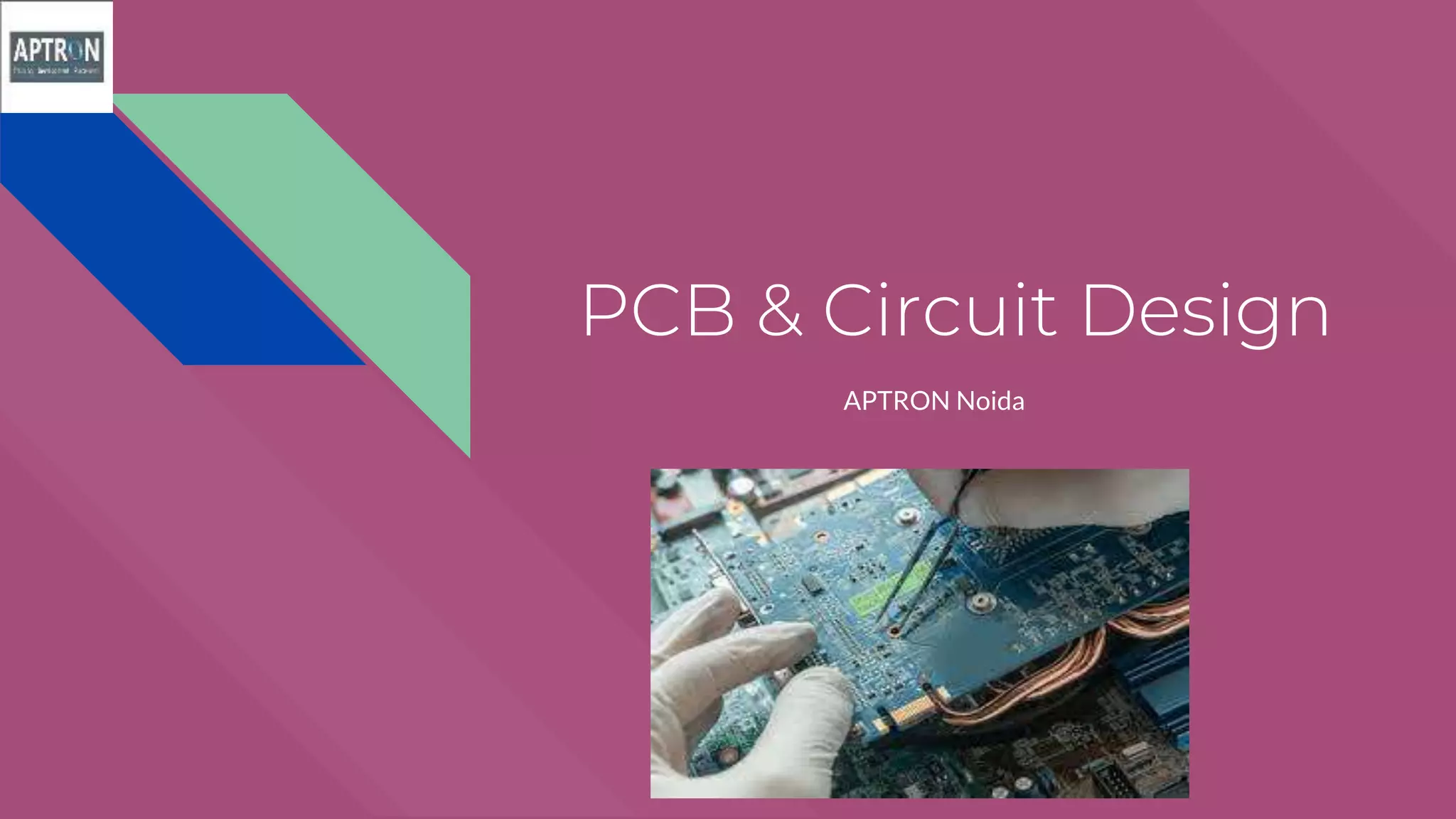 PCB & Circuit Design
APTRON Noida
 