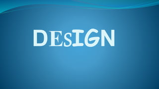 DESIGN
 