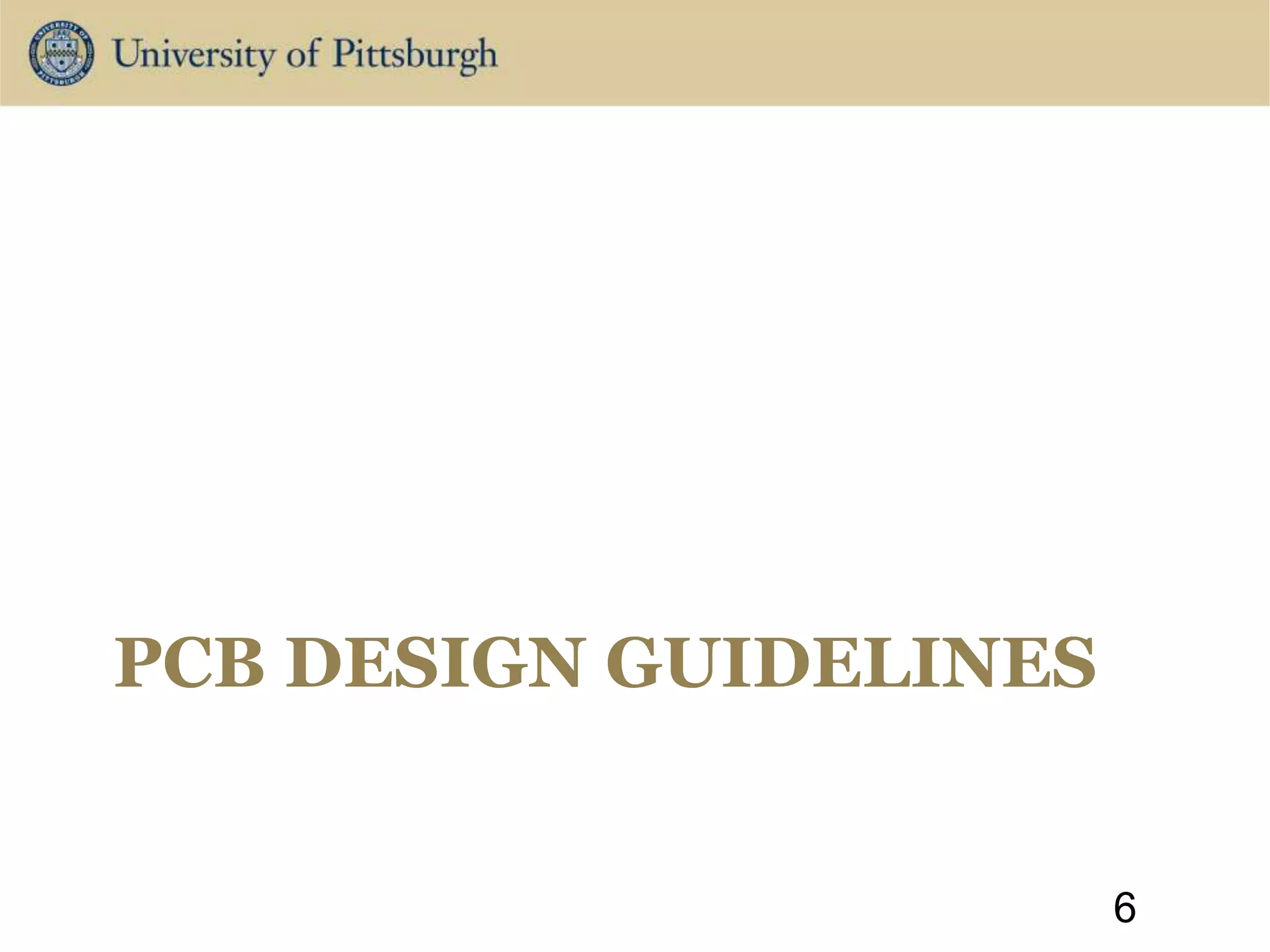 PCB DESIGN GUIDELINES
6
 