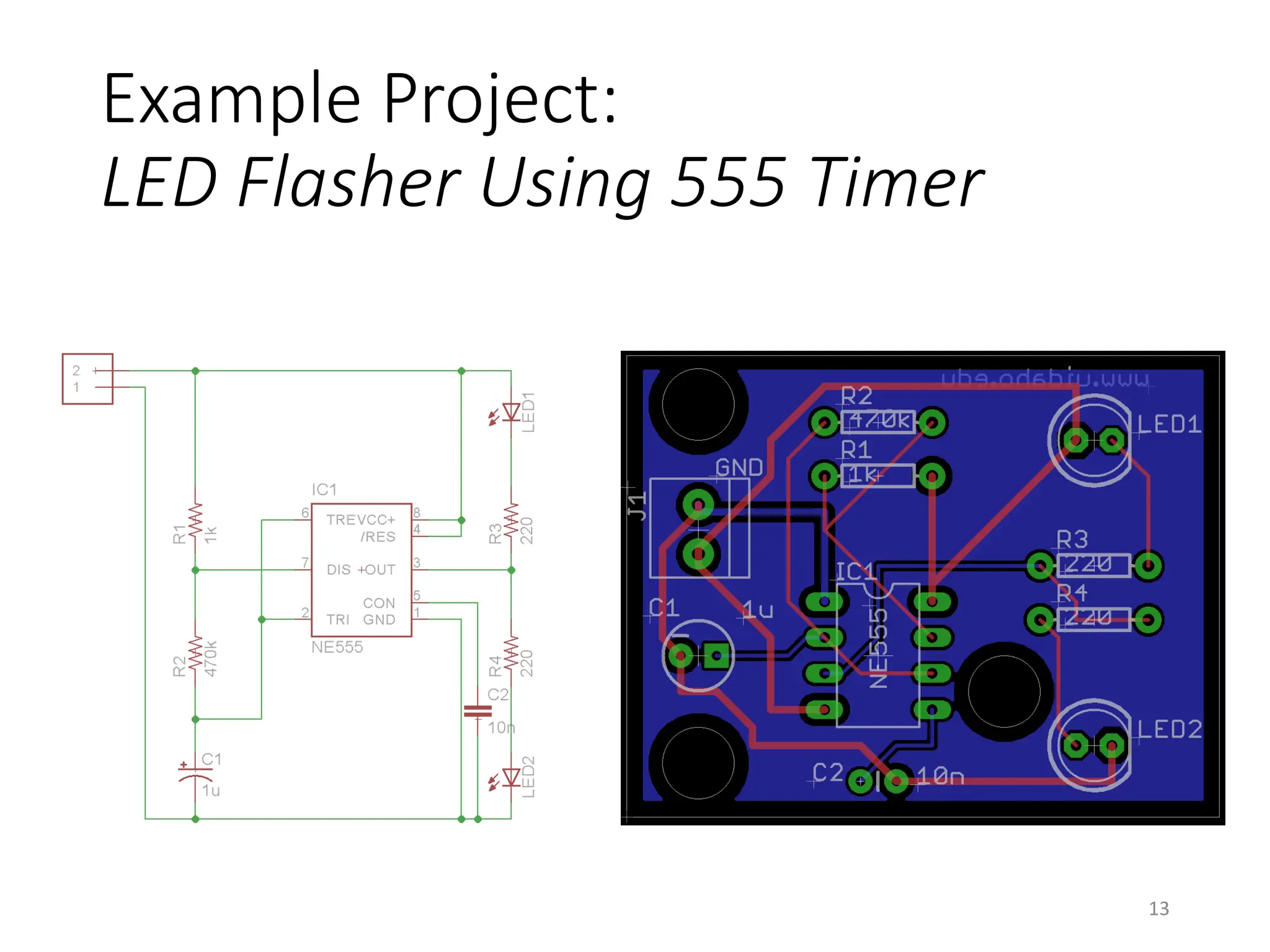Example Project:
LED Flasher Using 555 Timer
13
 