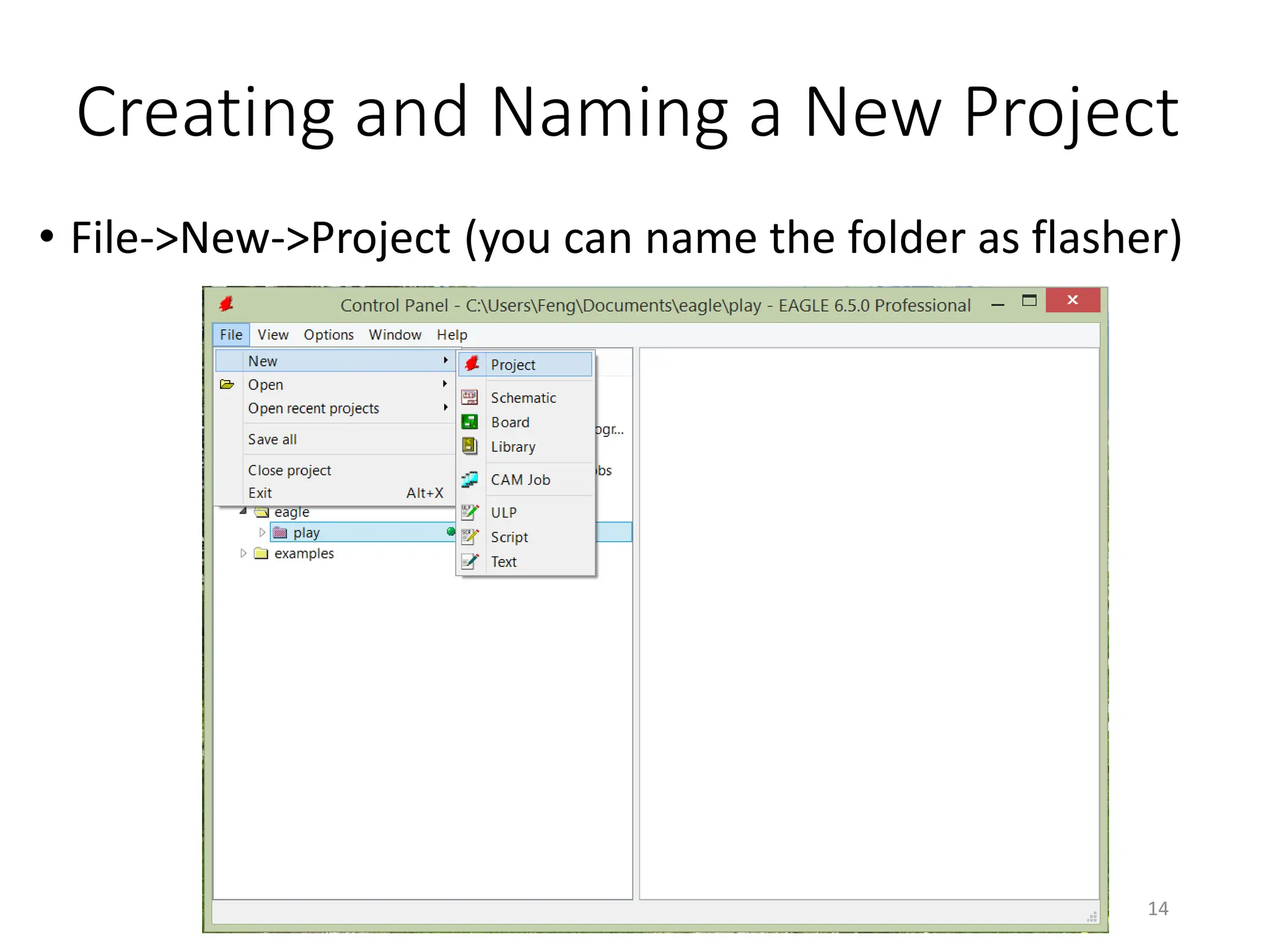Creating and Naming a New Project
• File->New->Project (you can name the folder as flasher)
14
 