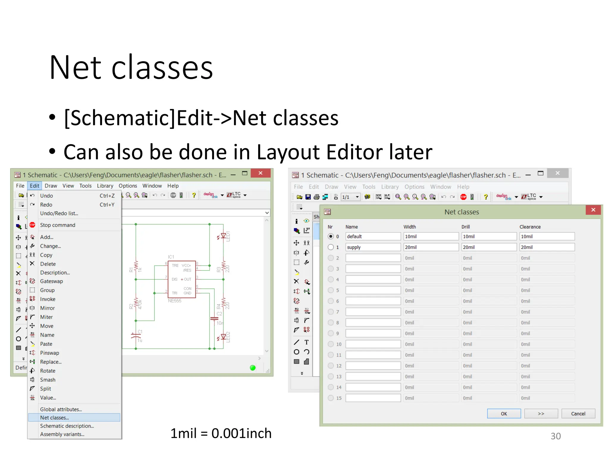 Net classes
• [Schematic]Edit->Net classes
• Can also be done in Layout Editor later
30
1mil = 0.001inch
 
