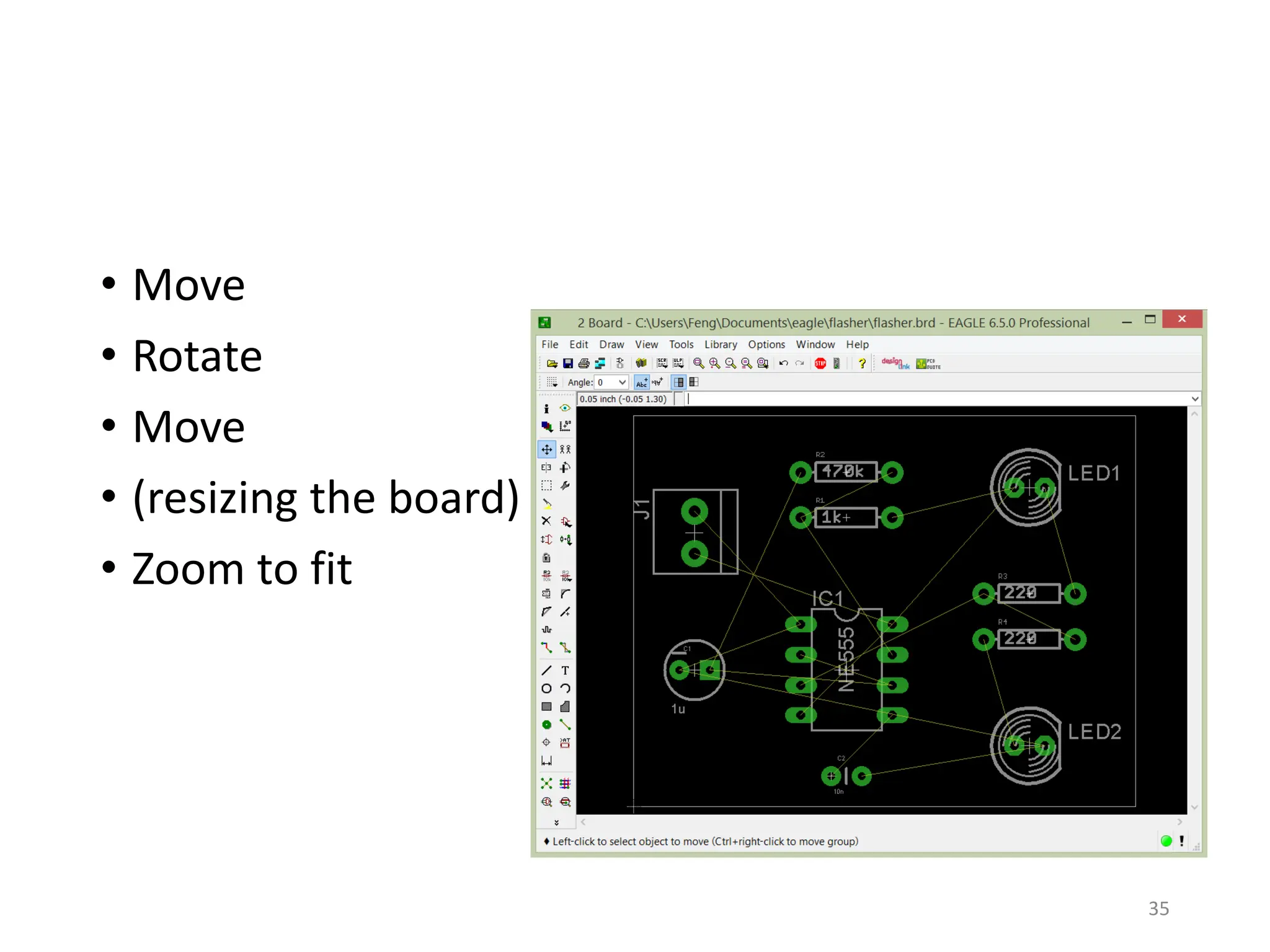 • Move
• Rotate
• Move
• (resizing the board)
• Zoom to fit
35
 