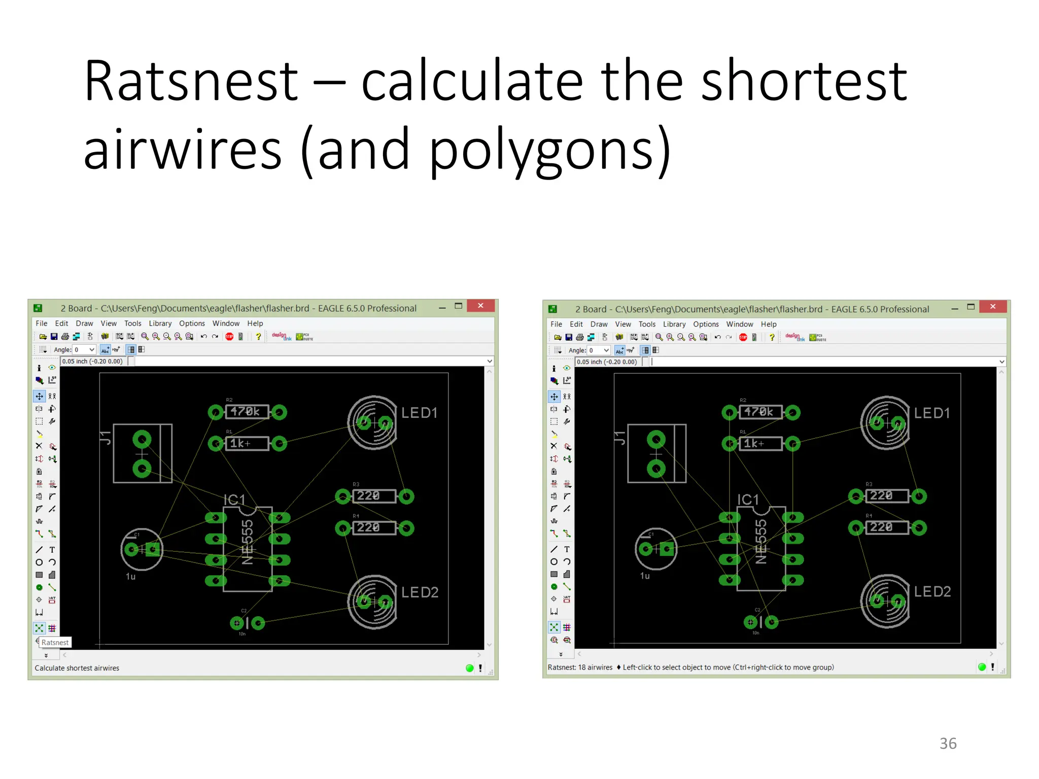 Ratsnest – calculate the shortest
airwires (and polygons)
36
 