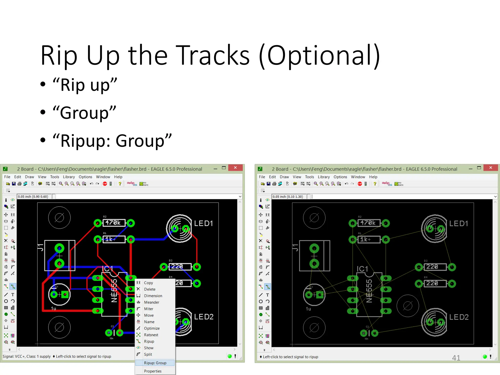 Rip Up the Tracks (Optional)
• “Rip up”
• “Group”
• “Ripup: Group”
41
 