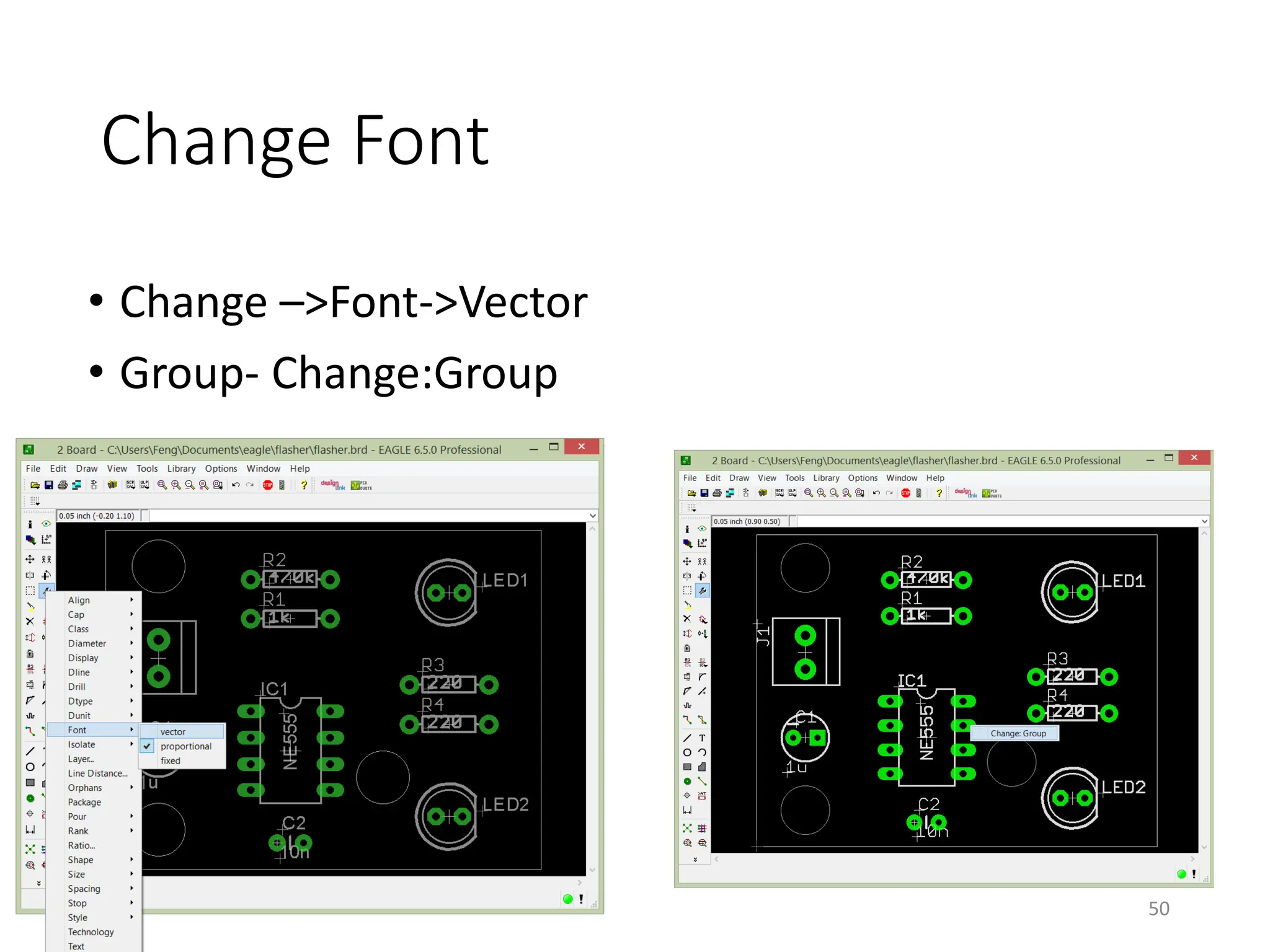 Change Font
• Change –>Font->Vector
• Group- Change:Group
50
 