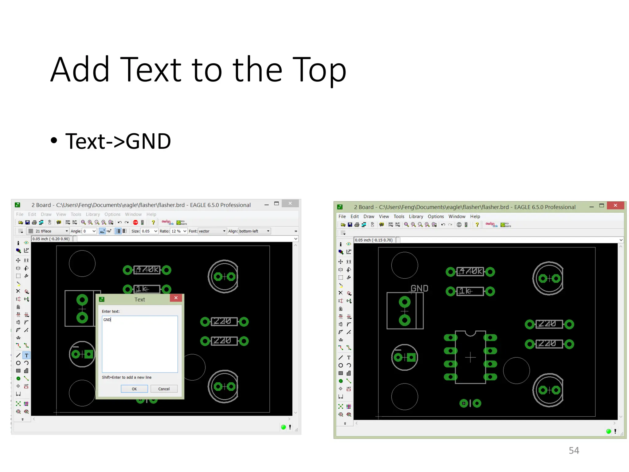 Add Text to the Top
• Text->GND
54
 