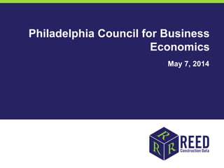Philadelphia Council for Business
Economics
May 7, 2014
 