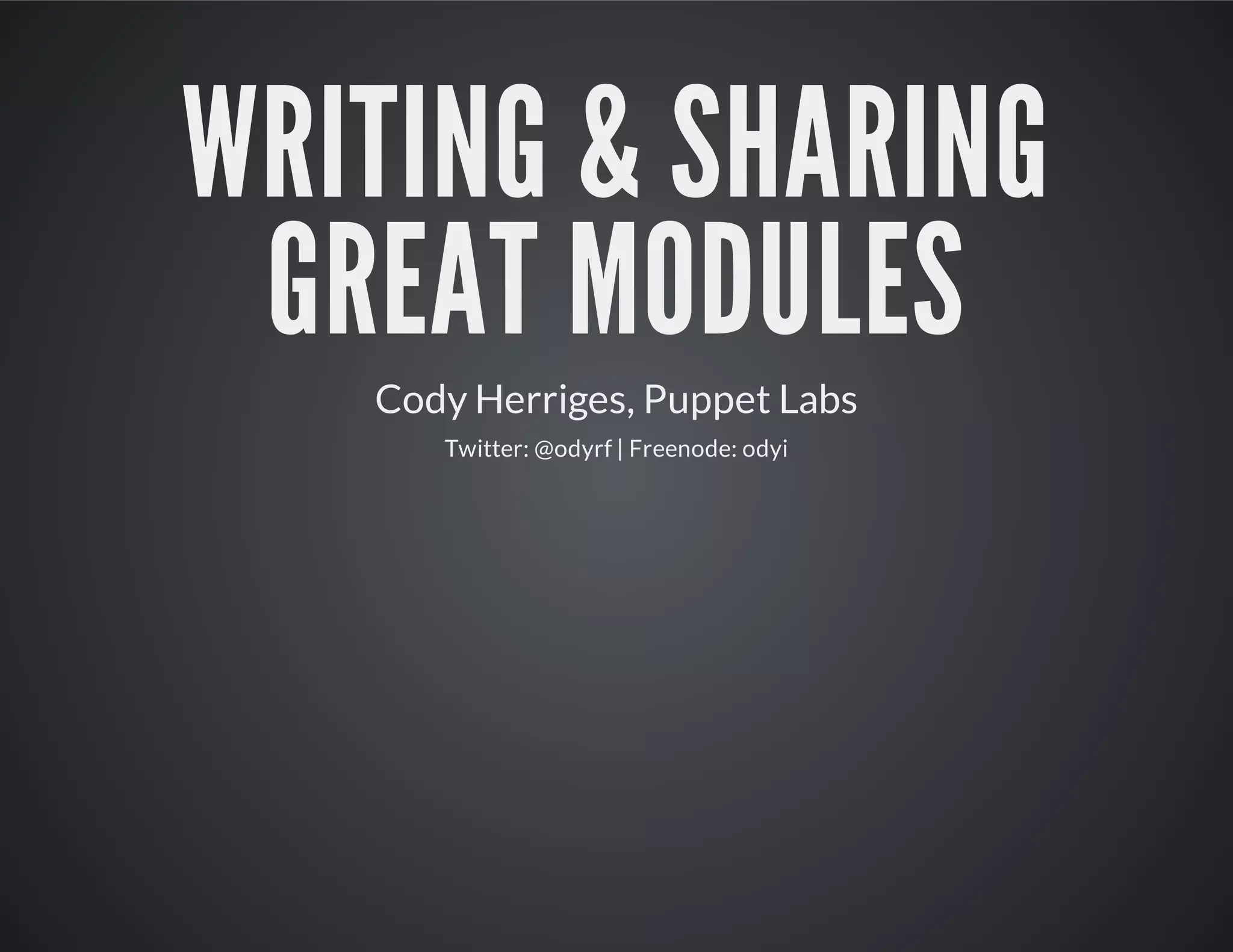 Writing & Sharing Great Modules - Puppet Camp Boston | PPT