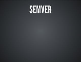 SEMVER
 