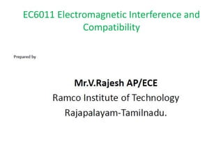 EC6011 Electromagnetic Interference and
Compatibility
 