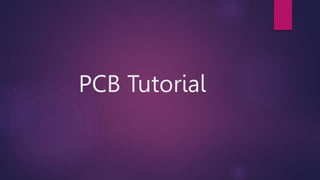 PCB Tutorial
 