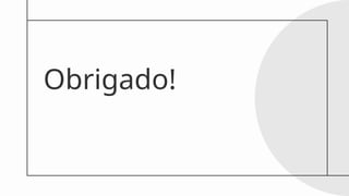 CREDITS: This presentation template was created by Slidesgo, and includes
icons by Flaticon, and infographics & images by Freepik
Obrigado!
Please keep this slide for attribution
 