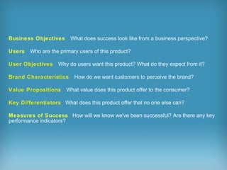 Business Objectives    What does success look like from a business perspective? Users    Who are the primary users of this...