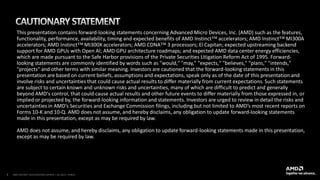 2 AMD INSTINCT ACCELERATORS UPDATE | Q2 2023 | PUBLIC
This presentation contains forward-looking statements concerning Adv...