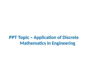 Application of Discrete Mathematics in Engineering | PPTX