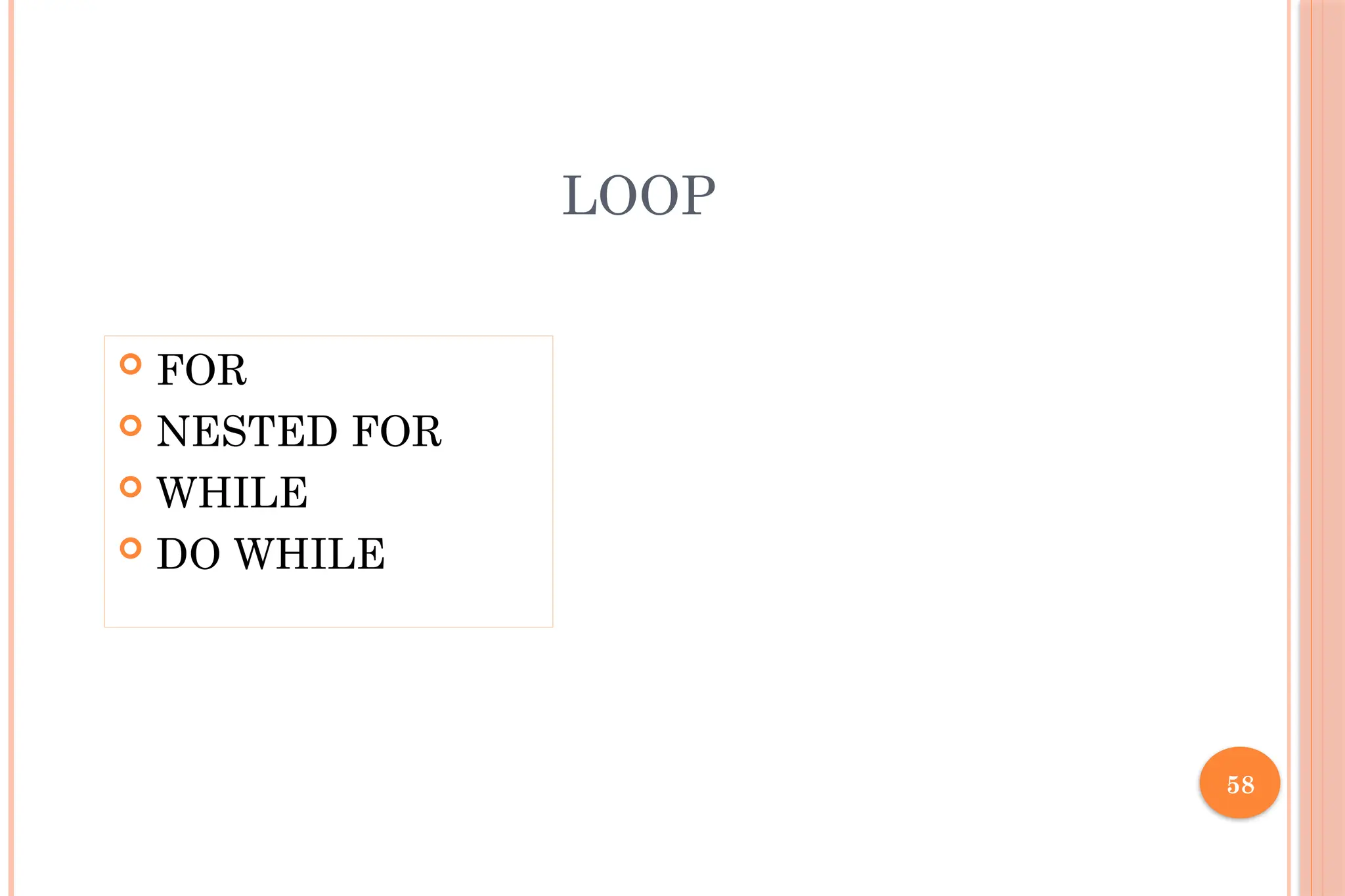 58 LOOP  FOR  NESTED FOR  WHILE  DO WHILE 