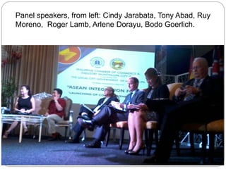 Panel speakers, from left: Cindy Jarabata, Tony Abad, Ruy
Moreno, Roger Lamb, Arlene Dorayu, Bodo Goerlich.
 