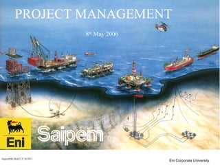 PROJECT MANAGEMENT 8 th  May 2006 