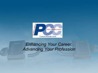 Enhancing Your Career. Advancing Your Profession 