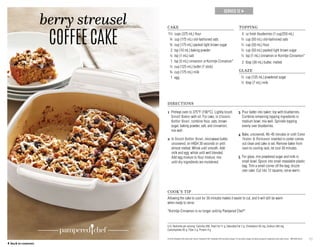 17
U.S. Nutrients per serving: Calories 290, Total Fat 11 g, Saturated Fat 7 g, Cholesterol 45 mg, Sodium 240 mg,
Carbohydrate 45 g, Fiber 2 g, Protein 4 g
CAKE
	1½ 	cups (375 mL) flour
	 ¾	 cup (175 mL) old-fashioned oats
	 ¾	 cup (175 mL) packed light brown sugar
	 2	 tsp (10 mL) baking powder
	 ¼	 tsp (1 mL) salt
	 1	tsp (5 mL) cinnamon or Korintje Cinnamon*
	 ½	 cup (125 mL) butter (1 stick)
	 ¾	 cup (175 mL) milk
	 1	egg
TOPPING
	 6	 oz fresh blueberries (1 cup/250 mL)
	 ¼	 cup (50 mL) old-fashioned oats
	 ¼ 	cup (50 mL) flour
	 ¼	 cup (50 mL) packed light brown sugar
	 ¼	 tsp (1 mL) cinnamon or Korintje Cinnamon*
	 2	 tbsp (30 mL) butter, melted
GLAZE
	 ½	 cup (125 mL) powdered sugar
	 ½	 tbsp (7 mL) milk
DIRECTIONS
1 Preheat oven to 375°F (190°C). Lightly brush
Small Baker with oil. For cake, in Classic
Batter Bowl, combine flour, oats, brown
sugar, baking powder, salt, and cinnamon;
mix well.
2 In Small Batter Bowl, microwave butter,
uncovered, on HIGH 30 seconds or until
almost melted. Whisk until smooth. Add
milk and egg; whisk until well blended.
Add egg mixture to flour mixture; mix
until dry ingredients are moistened.
3 Pour batter into baker; top with blueberries.
Combine remaining topping ingredients in
medium bowl; mix well. Sprinkle topping
evenly over blueberries.
4 Bake, uncovered, 40–45 minutes or until Cake
Tester  Releaser inserted in center comes
out clean and cake is set. Remove baker from
oven to cooling rack; let cool 30 minutes.
5 For glaze, mix powdered sugar and milk in
small bowl. Spoon into small resealable plastic
bag. Trim a small corner off the bag; drizzle
over cake. Cut into 12 squares; serve warm.
COOK’S TIP
Allowing the cake to cool for 30 minutes makes it easier to cut, and it will still be warm
when ready to serve.
*Korintje Cinnamon is no longer sold by Pampered Chef®
.
SERVES 12 →
berry streusel
COFFEECAKE
© 2016 Pampered Chef used under license. Pampered Chef, Pampered Chef and Spoon design, PC and Spoon design and Spoon design are trademarks used under license. MKT2503-02/16
	 ← back to contents
 