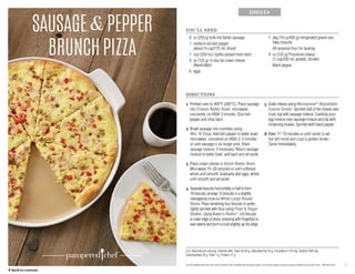 7
U.S. Nutrients per serving: Calories 400, Total Fat 25 g, Saturated Fat 10 g, Cholesterol 175 mg, Sodium 930 mg,
Carbohydrate 26 g, Fiber 1 g, Protein 17 g
YOU’LL NEED
	 8	 oz (250 g) bulk hot Italian sausage
	 1	medium red bell pepper
(about ¾ cup/175 mL diced)
	 1	 cup (250 mL) lightly packed fresh basil
	 4	oz (125 g) ¹⁄³ less fat cream cheese
(Neufchâtel)
	 6	eggs
	 1	pkg (16 oz/450 g) refrigerated grand-size
flaky biscuits
		 All-purpose flour for dusting
	 4	oz (125 g) Provolone cheese
(1 cup/250 mL grated), divided
		 Black pepper
DIRECTIONS
1 Preheat oven to 400°F (200°C). Place sausage
into Classic Batter Bowl; microwave,
uncovered, on HIGH 3 minutes. Dice bell
pepper and chop basil.
2 Break sausage into crumbles using
Mix ‘N Chop. Add bell pepper to batter bowl;
microwave, uncovered on HIGH 2–3 minutes
or until sausage is no longer pink. Drain
sausage mixture, if necessary. Return sausage
mixture to batter bowl; add basil and set aside.
3 Place cream cheese in Small Batter Bowl.
Microwave 15–20 seconds or until softened;
whisk until smooth. Gradually add eggs; whisk
until smooth and set aside.
4 Separate biscuits horizontally in half to form
16 biscuits; arrange 12 biscuits in a slightly
overlapping circle on White Large Round
Stone. Place remaining four biscuits in center;
lightly sprinkle with flour using Flour  Sugar
Shaker. Using Baker’s Roller®
, roll biscuits
to outer edge of stone, pressing with fingertips to
seal seams and form a crust slightly up the edge.
5 Grate cheese using Microplane®
Adjustable
Coarse Grater. Sprinkle half of the cheese over
crust; top with sausage mixture. Carefully pour
egg mixture over sausage mixture and top with
remaining cheese. Sprinkle with black pepper.
6 Bake 17–19 minutes or until center is set
but still moist and crust is golden brown.
Serve immediately.
SERVES 8 →
SAUSAGEPEPPER
BRUNCHPIZZA
© 2016 Pampered Chef used under license. Pampered Chef, Pampered Chef and Spoon design, PC and Spoon design and Spoon design are trademarks used under license. MKT2503-02/16
	 ← back to contents
 