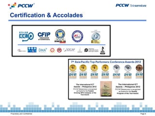 Certification & Accolades




Proprietary and Confidential   Page 6
 