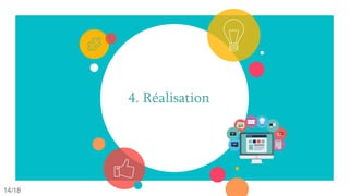 4. Réalisation
14/18
 