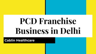 PCD Franchise
Business in Delhi
Cablin Healthcare
 