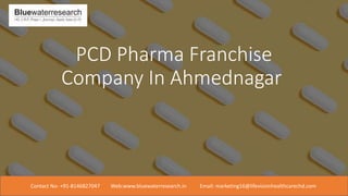 PCD Pharma Franchise
Company In Ahmednagar
Contact No- +91-8146827047 Web:www.bluewaterresearch.in Email: marketing16@lifevisionhealthcarechd.com
 