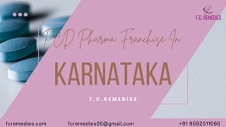 KARNATAKA
PCD Pharma Franchise In
fcremedies.com fcremedies05@gmail.com +91 9592511066
F . C . R E M E D I E S
 