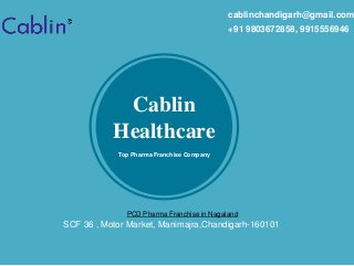 [CDTop Pharma Franchise Company
Cablin
Healthcare
SCF 36 , Motor Market, Manimajra,Chandigarh-160101
cablinchandigarh@gmai...