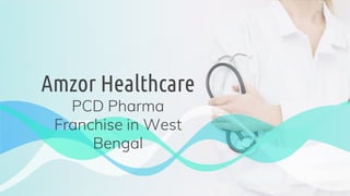 Amzor Healthcare
PCD Pharma
Franchise in West
Bengal
 