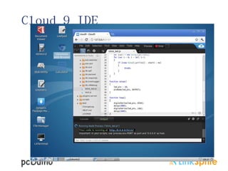 Cloud 9 IDE

 