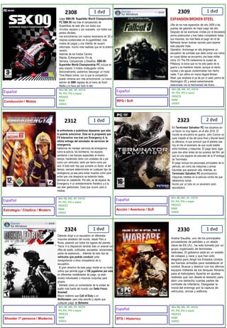 1 dvd1 dvd1 dvd2 dvd1 dvd1 dvd230923122323232423082330Deberás dirigir a un escuadrón en diferentes misiones alrededor del mundo, desde Perú a Rusia, pasando por todos los lugares del planeta Tierra. A tu disposición tendrás todo un arsenal con rifles de asalto, subfusiles, escopetas, lanzamisiles, packs de explosivos,... Además de todo tipo de vehículos que podrás conducir junto transportando a otros compañeros de tu escuadrón.  El gran atractivo de este juego reside en su modo online que permite jugar a 150 jugadores por sala en diferentes modalidades de juego, ya sean modos individuales o misiones conjuntas para grupos.  Siéntete como un comandante de la unidad de asalto más fuerte del mundo con Delta Force: Xtreme2.Mayor realismo que Call of Duty o un Wolfenstein, pero más sencillo y rápido que cualquier juego de BohemiaLlega SBK-09: Superbike World Championship PCSBK 09 nos trae el campeonato de Superbikes de este año con todos sus circuitos, equipos y, por supuesto, con todos sus pilotos oficiales.nos encontramos con nuevos escenarios en 3D y mejoras sustanciales en la jugabililidad, más modos de juegos y una interfaz de usuario reformada. mucho más realistas que en la anterior versión.Además de los modos Carrera Rápida, Entrenamiento, Fin de Semana, Campeonato y Desafíos, SBK-09: Superbike World Championship PC incluye en esta ocasión 3 modos multijugador online. Adicionalmente, podremos descargar un modo Time Attack online, con lo que la competición puede volverse aún más emocionante. La nueva edición de SBK regresa de la mano de Koch Media y lo hace por todo lo altoEXPANSION BROKEN STEELUNo de los mas esperados del año 2009 a las puertas del galardón de mejor juego del año. Después de las aventuras vividas por el devastado yermo postnuclear y tras haber completado todas sus misiones, los más fieles al juego de rol de Bethesda tienen buenas razones para esperar este paquete triple.Operation: Anchorage en ella dirigiremos un escuadrón de combate que debe tomar una colina en cuyas faldas se encuentra una base militar china. En The Pitt visitaremos la ciudad de Pittsburg, la única que no ha sido pasto de la guerra y se mantiene intacta, aunque el viento nuclear y las aguas contaminadas han hecho mella. Y por último en marzo llegará Broken Steel, que ampliará el ya de por si vasto yermo de Washington DC y estará estrechamente relacionada con la Hermandad del Acero…En Terminator Salvation PC nos situamos en un futuro no muy lejano, en el año 2016. El mundo se encuentra en guerra. John Connor no pudo impedir el día del juicio final y Skynet lanzó su ofensiva, lo que provocó que el planeta sea hoy en día el escenario de una cruda batalla entre hombres y máquinas. El juego tiene lugar pues dos años antes de los sucesos del film, así que es una especie de precuela de la 4ª entrega de Terminator.El juego incluye los personajes principales de la película, así como las máquinas y armas futuristas que aparecen ella. Además, en Terminator Salvation PC encontraremos máquinas inéditas en la película contra las que deberemos luchar.Acción por un tubo en un escenario post-apocalíptico.Arabia Saudita, uno de los principales proveedores de petróleo y un aliado clave de EE.UU., ha sido tomado por un grupo organizado de terroristas radicales. El gobierno está en un estado de colapso y caos y que han sido elegidos para dirigir los Estados Unidos las fuerzas armadas para restablecer el control. Buscar y destruir con los últimos equipos militares de los tanques Abrams para el helicóptero Apache en ajustes realistas que van desde el desierto para abrir una estrecha cuartas partes de combate de infantería. Desgastar la moral del enemigo por la captura de vehículos, armas y edificios.te enfrentarás a auténticos desastres que sólo tú podrás solucionar. Esta es la propuesta que FX Interactive nos trae con Emergency 4, la última entrega del simulador de servicios de emergencia.hablamos de manejar servicios de emergencia como la policía, los bomberos, los equipos sanitarios o las fuerzas especiales al mismo tiempo, haciéndolo tanto con unidades de a pie como con vehículos, tanto por tierra como por aire. A todo esto hay que sumarle un factor, el del tiempo, siempre determinante en cualquier tipo de emergencia ya sea para evitar muertes como para evitar que una desgracia se extienda hasta terminar en catástrofe. Por ello, es de esperar de Emergency 4 un entretenimiento frenético y a la vez bien gestionado. Cosa que ocurre, pero a medias.Win 98, ME, XP, VISTAPII, PIII, PIV o equivPROCES RAMVIDEOWin 98, ME, XP, VISTAPII, PIII, PIV o equivPROCES RAMVIDEOWin 98, ME, XP, VISTAPII, PIII, PIV o equivPROCES RAMVIDEOWin 98, ME, XP, VISTAPII, PIII, PIV o equivPROCES RAMVIDEOWin 98, ME, XP, VISTAPII, PIII, PIV o equivPROCES RAMVIDEOWin 98, ME, XP, VISTAPII, PIII, PIV o equivPROCES RAMVIDEOEspañolEspañolEspañolEspañolEspañolRPG / ScfiEstrategia / Citadina / ModernAcción / Aventura / ScfiShooter 1º persona / ModernoRTS / HistoricoConducción / Motos