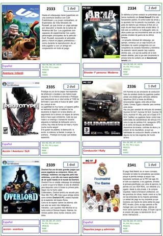 1 dvd2 dvd2 dvd1 dvd1 dvd1 dvd233423352336233923332341Overlord fue uno de esos grandes juegos que pocos jugadores se compraron. Ahora, sin embargo, recibimos una segunda parte más ambiciosa, y con ella una nueva oportunidad de ver quién manda en el mundo de Overlord.Overlord II es un notable videojuego de estrategia y acción al que le ha faltado un plus de añadidos para despuntar como lo hiciera su primera parte..Según nos ha hecho saber Codemasters, Overlord tendrá una secuela para Xbox 360, PS3 y PC. Esta nueva entrega tendrá como nombre Overlord II PC y estará inspirada en el esplendor del Imperio Roma.Como es de esperar vuelven los esbirros, sólo que esta vez serán más inteligentes y malvados, y por supuesto más efectivos en su lucha contra el Glorioso Imperio. Además, los minions podrán ahora montar criaturas como lobos.Prototype es uno de los juegos mas esperados del añoAcción a raudales y una historia super atrapante. En la historia encarnarás a Prototype que basicamente es un robot similar al T1000 de terminator 2 que anda en busca de saber  quien es y porqué es así. La jugabilidad es muy buena y el aspecto gráfico es realmente increíble, el realismo de los escenarios te dejará con la boca abierta y el seguimiento de la cámara con etapas de cámara lenta lo hace super entretenido. Cada vez que matas a un enemigo o transeunte inocente adquieres la habilidad de disfrazarte como tu víctima. Hay miles de formas de matar y mucha mucha mucha sangre! Si te gustan los poderes, la destrucción, la acción, la violencia, la libertad, la sangre, la aventura… Prototype es el juego que estabas esperando. 4×4 Hummer es una simulación de conducción fuera de carretera donde los jugadores pueden probar una amplia gama vehículos utilitarios deportivos (SUV) a través de difíciles y emocionantes lugares, entre ellos el Gran Cañón, Crimea, Egipto e Islandia, para nombrar unos pocos. Hay una gran variedad de vehículos de carretera Hummer H2 SUT, Hummer H2 SUV, Hummer H3 SUV y Hummer H1 Alfa, junto con el Saab 9-7X SUV, Cadillac Los jugadores tienen control total sobre todas las características del vehículo 4×4, como la caja de cambios 4×4, navegación GPS, en el centro de bloqueo del diferencial, dispositivos de arrastre, controles de altura y la presión de los neumáticos, ya que sus habilidades de conducción desafío a través de algunos de los más exigentes del mundo terreno. El juego Real Madrid, es un nuevo concepto, innovador en todos los simuladores que existen, porque te permite manejar al equipo mas importante nombrado por la FIFA del siglo XX, en tods sus aspectos, a los jugadores, envialos al gimnasio,planificales una rutina de ejercicio, te permite vivir una VIDA REAL, con referente a tu jugador, desde la vida privada, ir de compras coquetear, hasta la formacion profesional, con las ppracticas de rutinas, hacelo crecer en su faa con las entrevistes de los mejores periodistas.La calidad del juego es muy sorprente ya que incorpora una mezcla de varios estilos de juego RPG, Arcade y Sims, es algo parecido al fifa manager pero con mas detalles, ademas de incluir varios opciones de juego, El Super Liga es el corazón del juego, la reproducción de un torneo internacional …En definitiva el primer contacto en profundidad que hemos mantenido con Armed Assault 2 ha sido francamente positivo. El control sobre las armas y su apuntado nos ha parecido muy acertado, y las gotas de realismo que introduce el título son un soplo de aire fresco entre tanto arcade bélico. Si todo esto se confirma y el multijugador está a la altura puede que nos encontremos ante uno de los grandes shooters de guerra de los últimos tiempos.  La campaña individual del videojuego, por ejemplo, comienza con un viaje nocturno en helicóptero de nuestro protagonista con sus compañeros de comando Kilómetros y kilómetros de extensión natural pasarán bajo nuestros atónitos ojos, y es que las puertas de la nave estarán abiertas, para la que será únicamente la primera toma de contacto con el descomunal tamaño y la …Hasta el videojuego tiene jugadores en una aventura exótica con Carl Fredricksen y su joven compañero, el Explorador de Vida Silvestre de Russell, ya que iniciar un viaje salvaje por descubrir a través de la selva de América del Sur. Los jugadores son capaces de experimentar los cuatro personajes principales de la película - Carl, Russell, excavado el adorable perro o Kevin el pájaro prehistórico - como durante la reproducción de un solo jugador o con un amigo en cooperación en todo el juegoWin 98, ME, XP, VISTAPII, PIII, PIV o equivPROCES RAMVIDEOWin 98, ME, XP, VISTAPII, PIII, PIV o equivPROCES RAMVIDEOWin 98, ME, XP, VISTAPII, PIII, PIV o equivPROCES RAMVIDEOWin 98, ME, XP, VISTAPII, PIII, PIV o equivPROCES RAMVIDEOWin 98, ME, XP, VISTAPII, PIII, PIV o equivPROCES RAMVIDEOWin 98, ME, XP, VISTAPII, PIII, PIV o equivPROCES RAMVIDEOEspañolEspañolEspañolEspañolAcción / Aventura / ScfiConducción / RallyShooter 1º persona / Modernoaccion - aventuraDeportes juego y administrAventura / Infantil