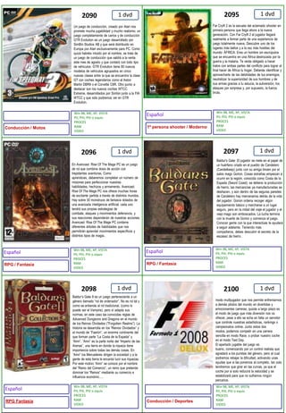 1 dvd1 dvd1 dvd1 dvd1 dvd1 dvd209520962097209820902100Baldur’s Gate II es un juego perteneciente a un género llamado “rol de ordenador”. No es rol tal y como se entiende el rol tradicional, (como lo puede ser el Vampire), pero sí adapta sus normas, en este caso las conocidas reglas de Advanced Dungeons and Dragons en el mundo de los Reinos Olvidados (”Forgotten Realms”). La historia se desarrolla en los “Reinos Olvidados” y el mundo de “Faerûn”, un enorme continente del que forman parte “La Costa de la Espada” y “Amn”. “Amn” es la parte norte del “Imperio de las Arenas”, una tierra en donde la riqueza tiene importancia sobre todas las demás cosas. En “Amn” los Mercaderes dirigen la sociedad y a la gente de esta tierra le encanta lucir sus riquezas. Por este motivo “Amn” se conoce por el nombre del “Reino del Comercio”, un reino que pretende dominar los “Reinos” mediante su comercio e influencia económic…. Baldur's Gate: El jugador se mete en el papel de un huérfano criado en el pueblo de Candelero (Candelkeep) junto con su amiga Imoen por el sabio mago Gorion. Cosas extrañas empiezan a ocurrir en la región, conocida como Costa de la Espada (Sword Coast): se detiene la producción de hierro, las mercancías ya manufacturadas se deshacen, y aún dentro de las seguras paredes de Candelero hay mercenarios detrás de la vida del jugador. Gorion ordena recoger algún equipamiento básico y marcharse a un lugar seguro, pero en la mitad del viaje el jugador y el viejo mago son emboscados. La lucha termina con la muerte de Gorion y comienza el juego. Conocer gente con la que interactúas te ayudará a seguir adelante. Teniendo más compañeros, debes descubrir el secreto de la escasez de hierro.modo multijugador que nos permite enfrentarnos a demás pilotos del mundo en divertidas y emocionantes carreras, quizás a largo plazo es el modo de juego que más diversión nos va ofrecer, pese a ello se echa en falta un servidor que controle nuestras estadísticas, rankings o campeonatos online. Junto estos dos modos, podemos competir en una carrera sencilla en modo Race, o probar nuestro coche en el modo Test Day.El apartado jugable del juego es bueno, comenzando por un control realista que agradará a los puristas del género, pero al cual podremos rebajar la dificultad, activando unas ayudas que si las ponemos al completo, tan solo tendremos que girar en las curvas, ya que el coche por si solo reducirá la velocidad y se estabilizará para que no suframos ningún percance.Un juego de conducción, creado por Atari nos promete mucha jugabilidad y mucho realismo, un juego completamente de carros y de conducción GTR Evolution es un juego desarrollado por SimBin Studios AB y que será distribuido en Europa por Atari exclusivamente para PC. Como quizá habréis intuido por el nombre, se trata de un juego de conducción que saldrá a la venta este mes de agosto y que contará con todo tipo de vehículos. GTR Evolution tiene 80 nuevos modelos de vehículos agrupados en cinco nuevas clases entre la que se encuentra la clase GT con coches legendarios como el Aston Martin DBR9 o el Corvette C6R. Otro punto a destacar son los nuevos coches WTCC Extreme, desarrollados por Simbin junto a la FIA WTCC y que sólo podremos ver en GTR Evolution. Far Cry® 2 es la secuela del aclamado shooter en primera persona que llega ahora a la nueva generación. Con Far Cry® 2 el jugador llegará realmente a formar parte de una experiencia de juego totalmente nueva. Descubre uno de los lugares más bellos y a la vez más hostiles del mundo: ÁFRICA. Eres un hombre sin escrúpulos que se encuentra en una África destrozada por la guerra y la malaria. Te verás obligado a hacer tratos con ambas partes del conflicto para lograr al final hacer de África tu hogar. Deberás identificar y aprovecharte de las debilidades de tus enemigos, neutralizar la superioridad de sus hombres y de sus armas gracias a tu astucia, la subversión, los ataques por sorpresa y, por supuesto, la fuerza bruta. En Avencast: Rise Of The Mage PC es un juego de rol que combina dosis de acción con trepidantes aventuras. Como aprendices, deberemos completar un número de misiones para perfeccionar nuestras habilidades, hechizos y armamento. Avencast: Rise Of The Mage PC nos ofrece muchas horas de excitante partida a través de distintos mundos. Hay sobre 30 monstruos de fantasía dotados de una avanzada inteligencia artificial; cada uno tendrá sus propias estrategias de combate, ataques y movimientos defensivos, y sus reacciones dependerán de nuestras acciones. Avencast: Rise Of The Mage PC contiene diferentes árboles de habilidades que nos permitirán aprender movimientos específicos y distintos tipos de magia.. Win 98, ME, XP, VISTAPII, PIII, PIV o equivPROCES RAMVIDEOWin 98, ME, XP, VISTAPII, PIII, PIV o equivPROCES RAMVIDEOWin 98, ME, XP, VISTAPII, PIII, PIV o equivPROCES RAMVIDEOWin 98, ME, XP, VISTAPII, PIII, PIV o equivPROCES RAMVIDEOWin 98, ME, XP, VISTAPII, PIII, PIV o equivPROCES RAMVIDEOWin 98, ME, XP, VISTAPII, PIII, PIV o equivPROCES RAMVIDEOEspañolEspañolEspañolEspañolConducción / Motos1º persona shooter / ModernoRPG / FantasiaRPG / FantasiaRPG FantasíaConducción / Deportes