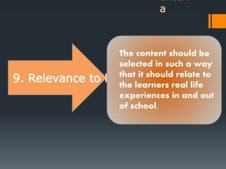 criteri
a
9. Relevance to life
The content should be
selected in such a way
that it should relate to
the learners real life
experiences in and out
of school.
 