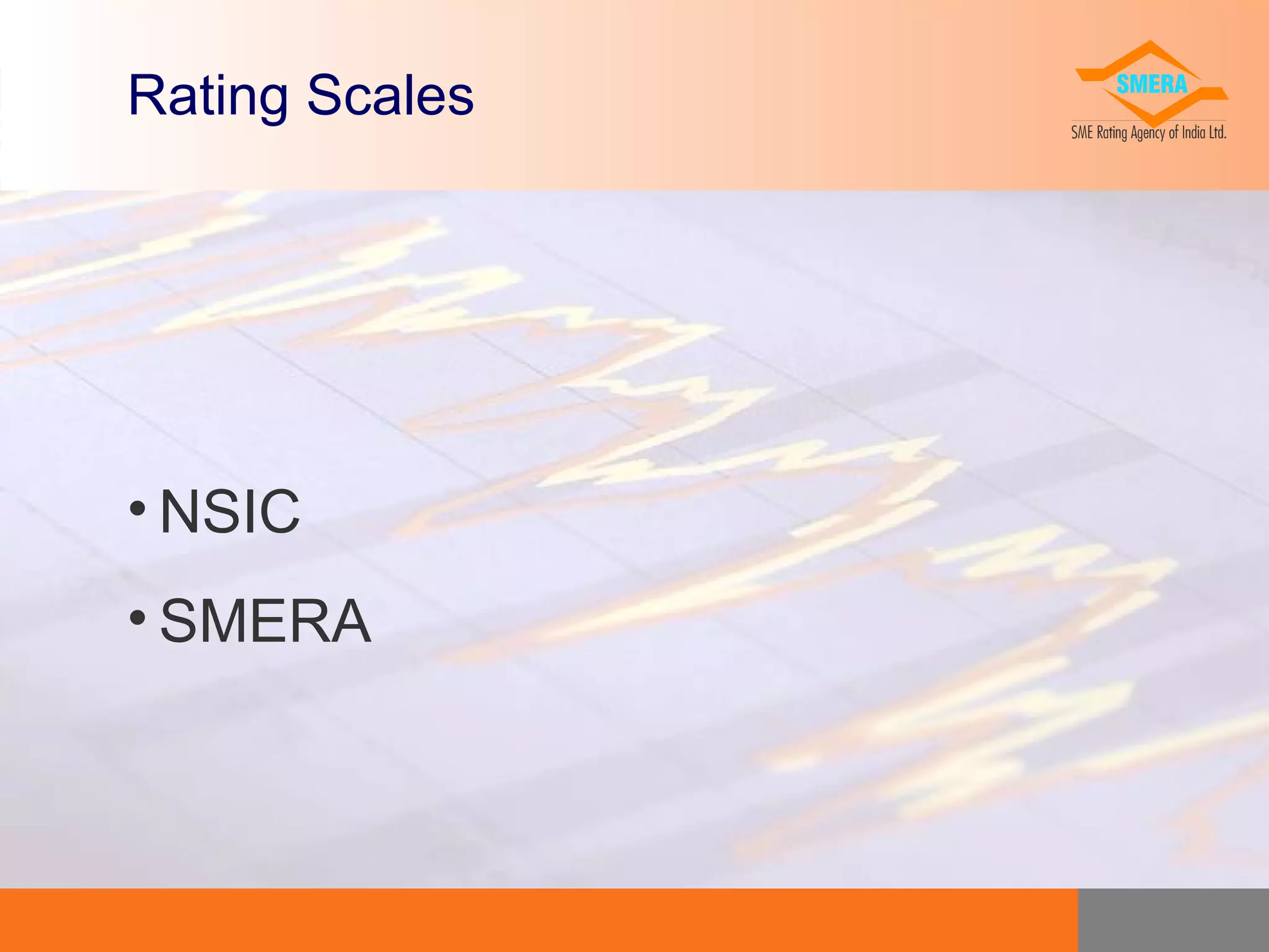 Rating Scales

• NSIC
• SMERA

 