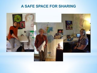 A SAFE SPACE FOR SHARING
 