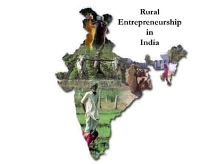Rural
Entrepreneurship
       in
     India
 