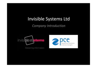 Invisible Systems Ltd
  Company Introduction
 
