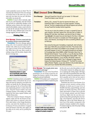 Microsoft Office 2003


could accidentally record over them? The XX
read-only files referenced in this error message        Most Unusual Error Message
are locked down in the same way; you can
open and view them, but you can’t edit them,            Error Message:        “Microsoft PowerPoint ‘hlink.dll’ can’t be loaded.” Or “Microsoft
and neither can anyone else.                                                  PowerPoint failed to load ‘hlink.dll’.”
   Solution: To see if a file is read-only, right-
click its icon, click Properties, select the General    Translation:          What’s a DLL, anyway? It’s short for dynamic-link library, and
tab, and look for a Read-Only checkbox in the                                 PowerPoint relies on certain DLLs for proper operation, including
Attributes section. Remove the check mark to                                  Hlink.dll. This file is installed along with Internet Explorer and controls
make the file editable, or place a mark in the box                            the way PowerPoint handles Internet hyperlinks.
to make the file read-only. If that doesn’t work,
save the file using a different name as the error       Solution:             The only way to solve this problem is to repair or reinstall IE Close all
message suggests, and work with the copy.                                     open programs, click Start, expand Find, and click Files or Folders. In
                                                                              Windows XP click Start, click Search, and click All Files Or Folders.
               Printing Files                                                 Type hlink.dll in the search box and click Search (Find Now in Windows
                                                                              2000). Wait for the search to complete and if Hlink.dll appears, right-
Error Message: “Windows cannot print due                                      click it, click Rename, and change the name to something different, such
to a problem with the current printer setup.”                                 as Hlink.bad.
   Translation: This error message appears
along with a list of potential solutions that                                 Now comes the tricky part of reinstalling or repairing IE, which will add a
usually work, unless you are trying to print a                                fresh copy of Hlink.dll to your computer’s hard drive. This process varies
very large (in terms of file size) PowerPoint                                 depending on the version of IE installed on your computer, so if you use
file. When that is the case, there usually is                                 any version between 4.0 and 5.5, visit support.microsoft.com and search
nothing wrong with the printer, despite what                                  for Knowledge Base Article 258893, entitled “Information About How To
the error message says.                                                       Reinstall Internet Explorer.” If you use IE6.x on any OS other than WinXP,
                                                                              visit the same site and look for Knowledge Base Article 293907, “How To
                                                                              Uninstall Internet Explorer 6.” If you use IE6.x with WinXP, search for
                                                                              Knowledge Base Article 318378, “How To Reinstall Or Repair Internet
                                                                              Explorer And Outlook Express In Windows XP.” The WinXP fix involves
                                                                              editing Windows’ Registry, so pay close attention to the provided steps and
                                                                              back up all of your important files before proceeding. ■

                                                       Error Message: “Not enough printer mem-              job, the only way to solve this problem is to add
                                                       ory available to print page.”                        to the printer’s memory by adding more mem-
       Compressing pictures is a great                    Translation: The size of the PowerPoint           ory or replacing the existing chip(s) with larger
       way to dramatically reduce the file             presentation you are trying to print has out-        ones. Look at the documentation that came with
       size of a PowerPoint Presentation.              stripped the memory capacity of the printer,         the printer or contact the manufacturer to see if
                                                       stalling the print job indefinitely.                 this is possible and to find out how much it
   Solution: Sometimes pictures and graphics              Solution: If the printer you’re using doesn’t     costs, as printer memory is generally more
embedded within a PowerPoint file are too              have enough physical RAM to handle the print         expensive than PC memory.
large and must be reduced in size before the                                                                    Sometimes this error occurs because of an
printer can handle the file. Microsoft recom-                                                               improper printer memory setting within
mends opening the file in PowerPoint 2003                                                                   Windows, in which case it is easy to fix. In
and compressing pictures to reduce their file                                                               Win2000 click Start, expand Settings, and click
sizes. Find the Picture toolbar and click                                                                   Printers. In WinXP click Start, click Control
Compress Pictures. If the toolbar isn’t visible,                                                            Panel, click Switch To Classic View on the left
expand the View menu, expand Toolbars, and                                                                  if it isn’t already selected, and click Printers
click the Picture entry.                                                                                    And Faxes. Right-click the icon that corre-
   When the Compress Pictures dialog box                                                                    sponds to the printer generating the error mes-
appears, make sure the All Pictures In Doc-                                                                 sage, click Properties, and select the Device
ument radio button is selected, select the                                                                  Settings tab. Look in the Printer Memory sec-
Print radio button in the Change Resolution                                                                 tion to see if the number corresponds to the
section, and select the checkboxes next to                                                                  amount of memory installed in the computer.
Compress Pictures and Delete Cropped                                                                        If it doesn’t match up, select the proper setting
Areas Of Pictures. Click OK, click Apply, let              It doesn’t matter how much memory is             and click OK. RS
the utility do its work, and try printing the              installed in your printer if Windows isn’t
file again.                                                configured to properly recognize it.             by Tracy Baker
                                                                                                                                            PC Errors • 119
 