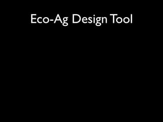 Eco-Ag Design Tool
 
